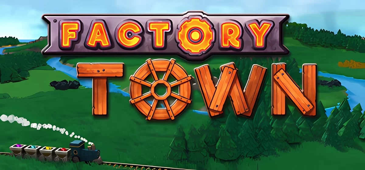 Factory Town v2.2.5b