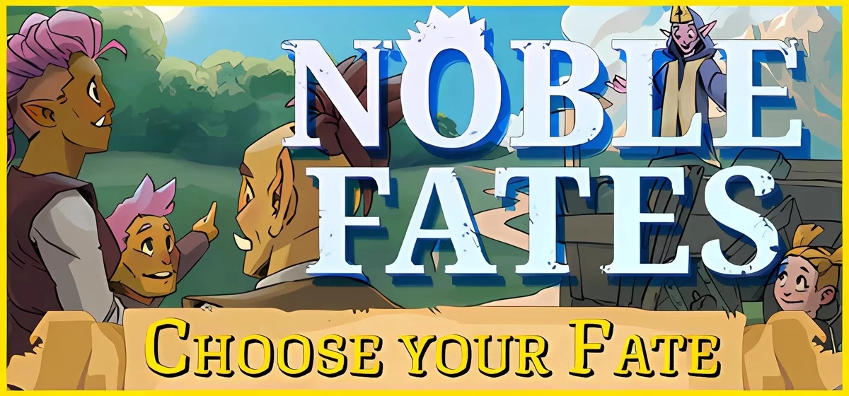 Noble Fates v0.29.6.9a