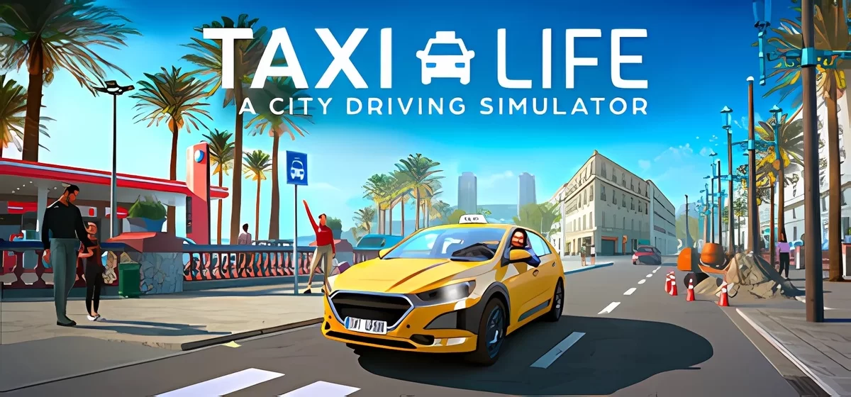 Taxi Life: A City Driving Simulator v20240805