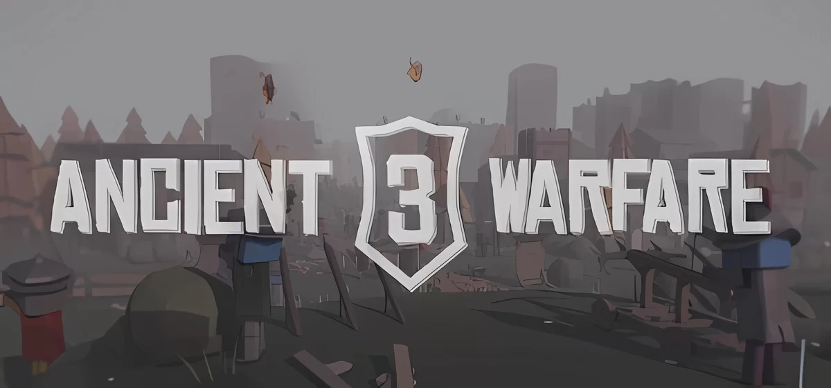 Ancient Warfare 3 v22.08.2024