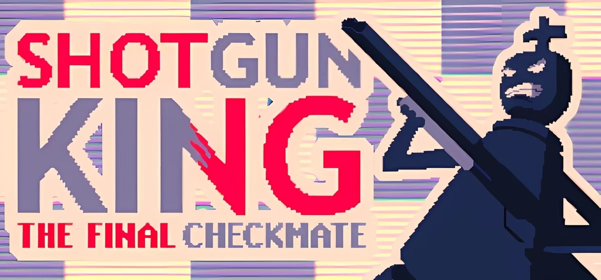 Shotgun King: The Final Checkmate v1.41b bis