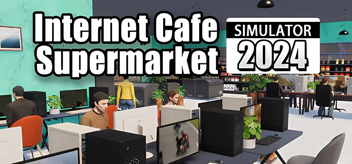 Internet Cafe & Supermarket Simulator 2024 v1.0.14a