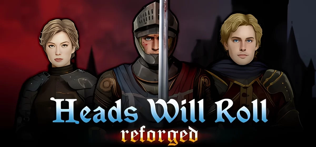 Heads Will Roll: Reforged v1.5k2