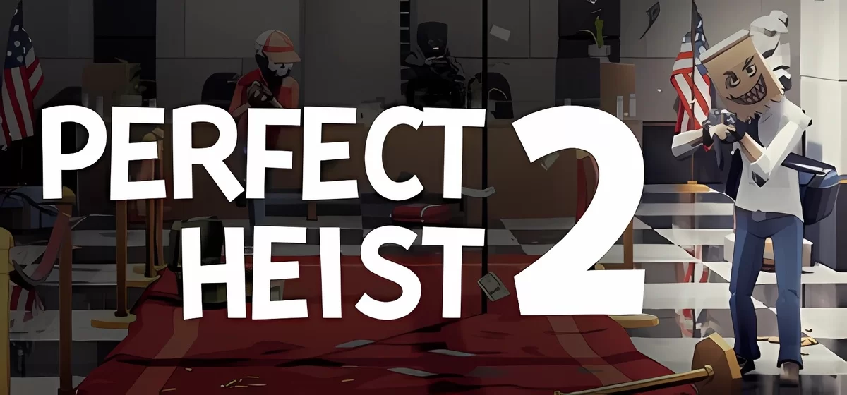 Perfect Heist 2 v06.06.2024