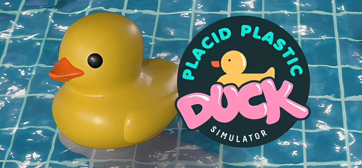 Placid Plastic Duck Simulator Build 14933881