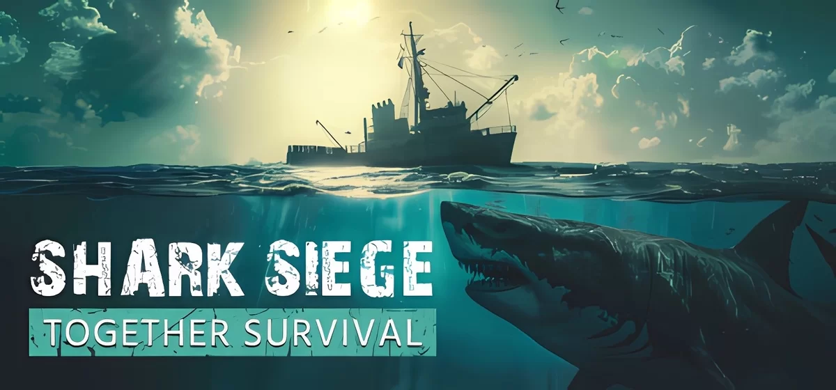 SHARK SIEGE TOGETHER SURVIVAL Build 15214444