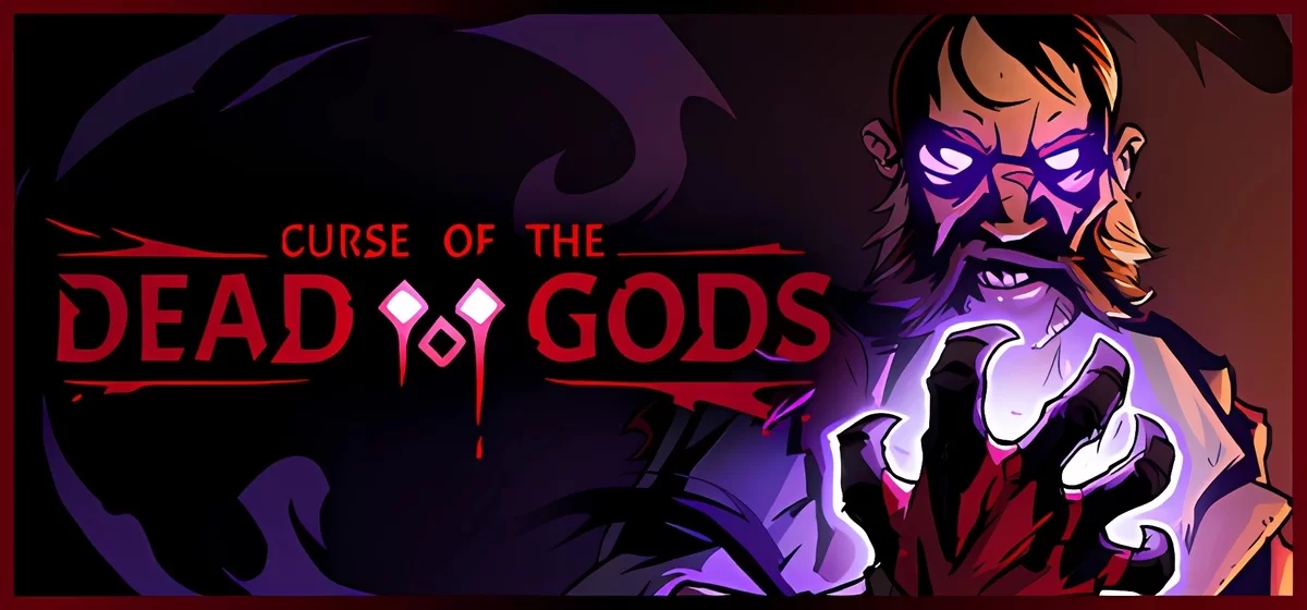 Curse of the Dead Gods v1.24.4.6b