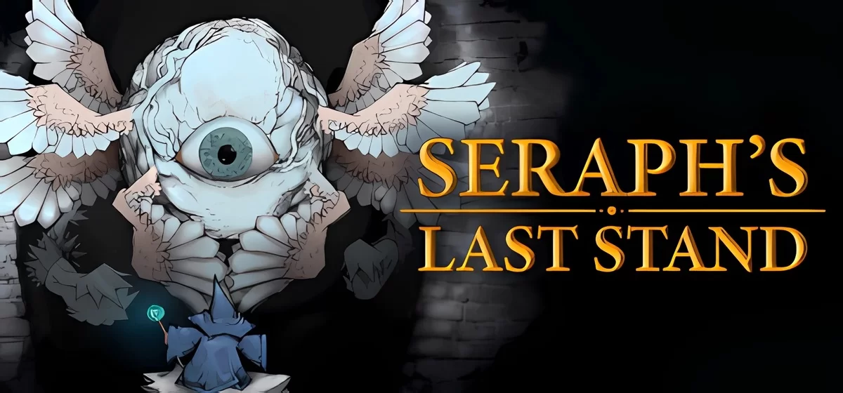 Seraphs Last Stand v02.04.2023