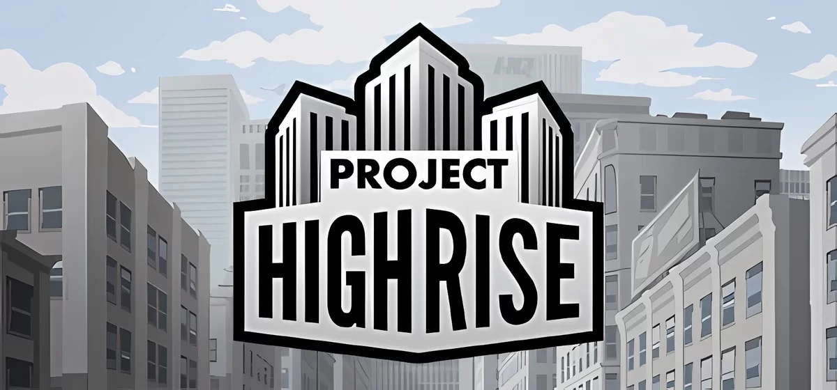 Project Highrise v1.6.3