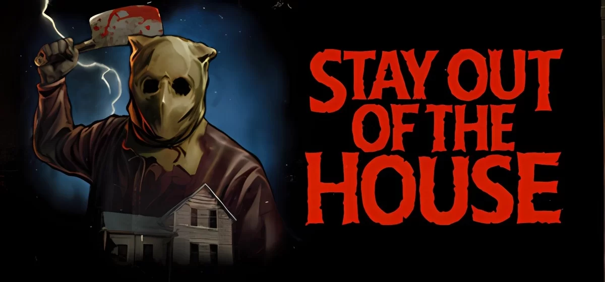 Stay Out of the House v04.07.2023 v1.1.7