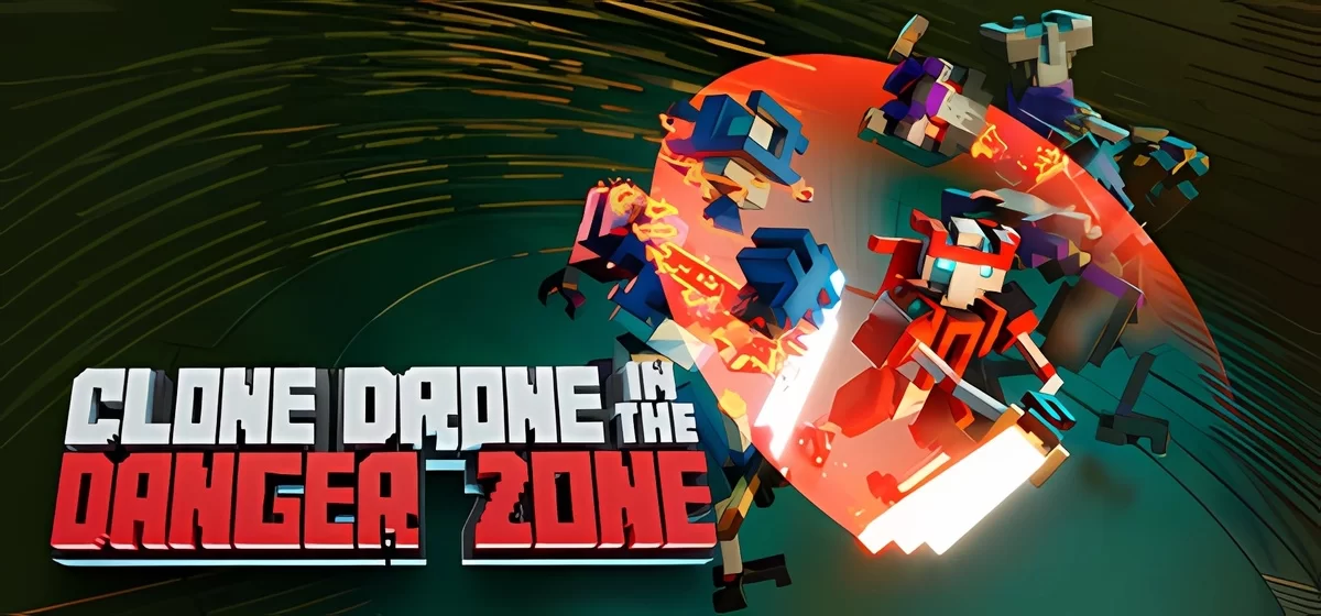 Clone Drone in the Danger Zone v1.6.0.34