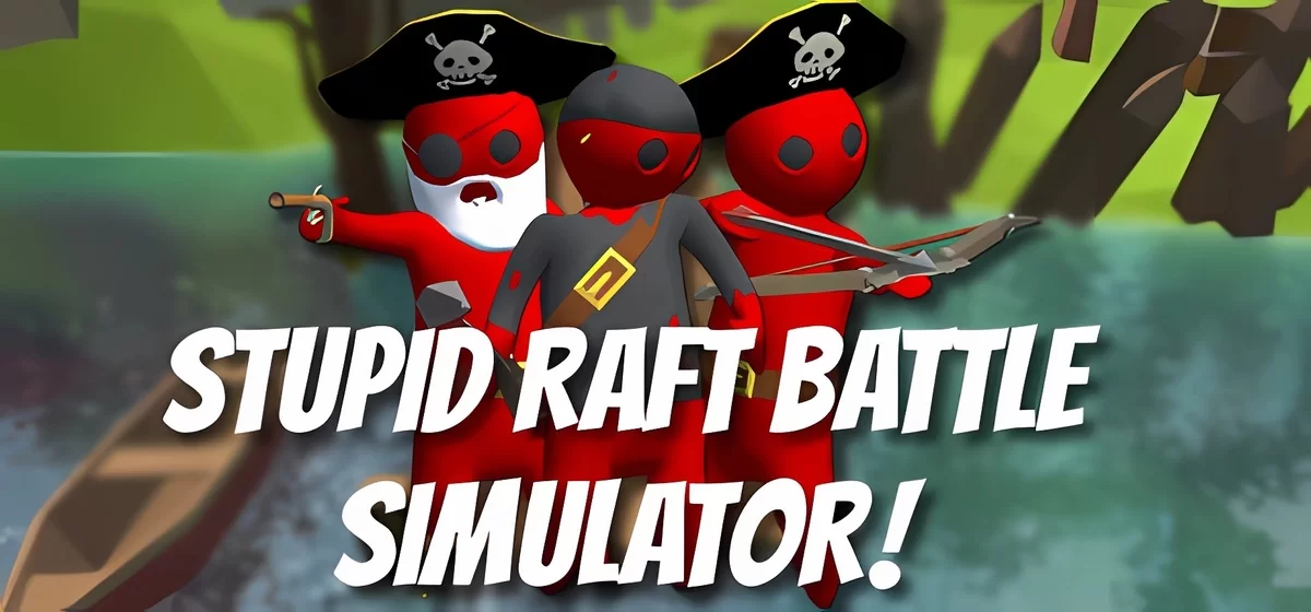 Stupid Raft Battle Simulator v16.01.2025