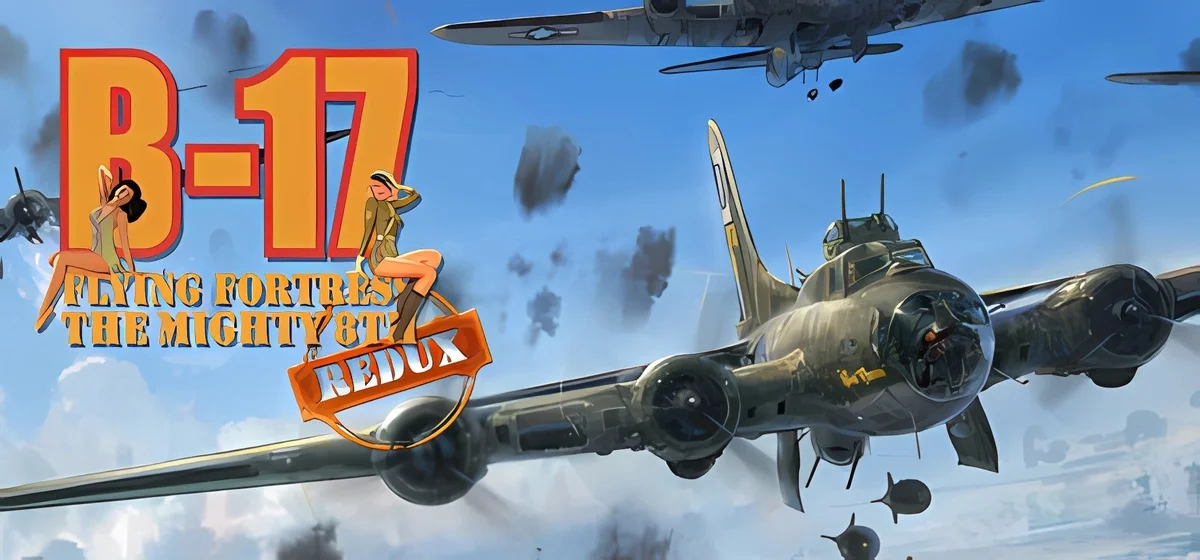 B-17 Flying Fortress - The Mighty 8th Redux v1.0.17.1